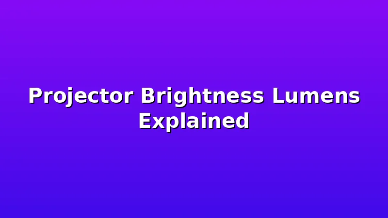 Projector Brightness Lumens Explained - ProjectorNest review with measurements and honest opinion