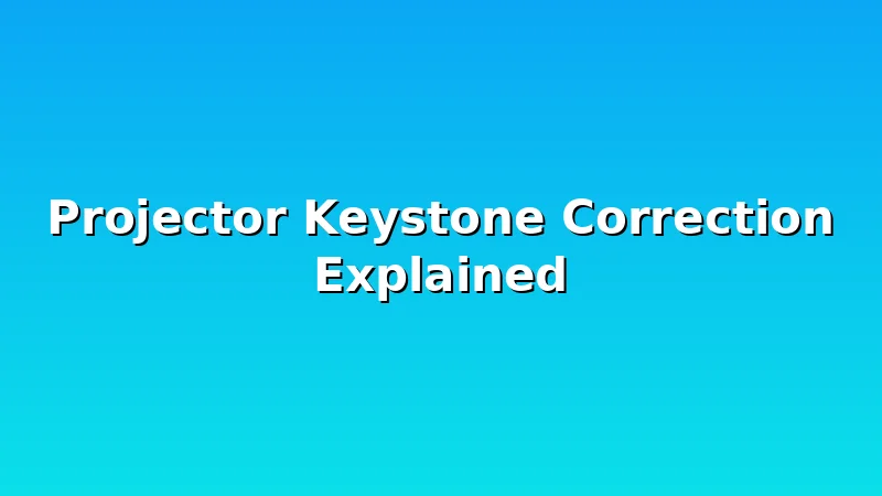 Projector Keystone Correction Explained - ProjectorNest review with measurements and honest opinion