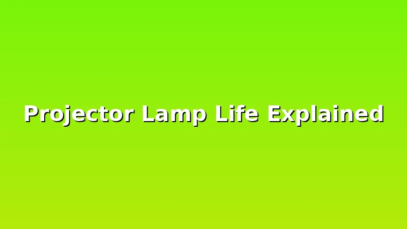 Projector Lamp Life Explained - ProjectorNest review with measurements and honest opinion