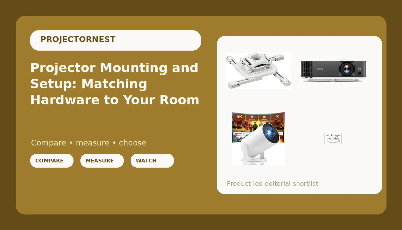 Projector Mounting and Setup: Matching Hardware to Your Room